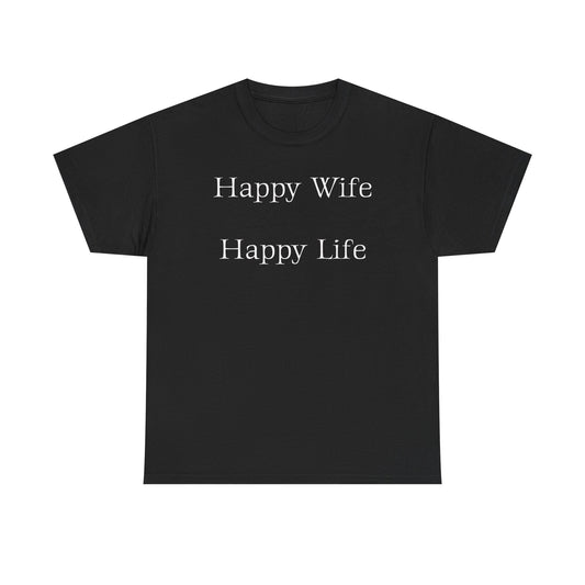 Happy Life, Happy Wife Unisex Cotton Tee